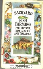BACKYARD FISH FARMING PAUL BRYANT KIM JAUNCEY AND TIM ATACK PDF电子版封面 0904727238