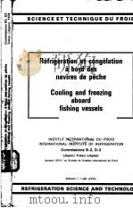 COOLING AND FREEZING ABOARD FISHING VESSELS PART 1:TECHNICAL ASPECTS PART 2:BIOLOGICAL AND FOODSTU PDF电子版封面
