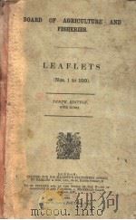 BOARD OF AGRICULTURE AND FISHERIES LEAFLETS NOS. 1 TO 100 TENTH EDITION WITH INDEX PDF电子版封面