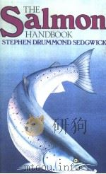 THE SALMON HANDBOOK THE LIFE AND CULTIVATION OF FISHES OF THE SALMON FAMILY PDF电子版封面 0233973311