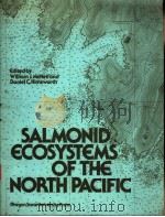 SALMONID ECOSYSTEMS OF THE NORTH PACIFIC PDF电子版封面 0870713353 WILLIAM J.MCNEIL DANIEL C.HIM