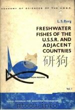 FRESHWATER FISHES OF THE U.S.S.R.AND ADJACENT COUNTRIES VOL.1 PDF电子版封面 H.LEIGHTON KESTEVEN