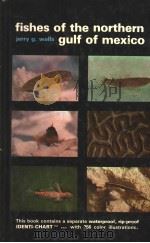 FISHES OF THE NORTHERN GULF OF MEXICO PDF电子版封面 JERRY G.WALLS