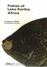 FISHES OF LAKE KARIBA,AFRICA PDF电子版封面 EUGENE K.BALON