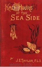 HALF-HOURS AT THE SEA-SIDE NEW EDITION PDF电子版封面 DR J E TAYLOR