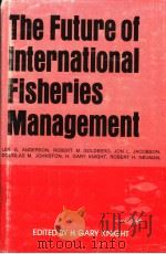 THE FUTURE OF INTERNATIONAL FISHERIES MANAGEMENT PDF电子版封面 H.GARY KNIGHT