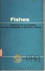 FISHES GUIDELINES FOR THE BREEDING,GARE,AND MANAGEMENT OF LABORATORY ANIMALS PDF电子版封面 0309022134