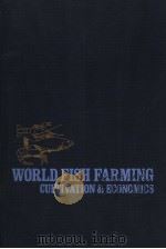 WORLD FISH FARMING:CULTIVATION AND ECONOMICS PDF电子版封面 0870552341 E.EVAN BROWN