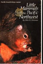 LITTLE MAMMALS OF THE PACIFIC NORTHWEST PDF电子版封面 0914718185 B.KRITZMAN