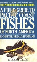 A FIELD GUIDE TO PACIFIC COAST FISHES OF NORTH AMERICA PDF电子版封面 0395331889