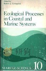 ECOLOGICAL PROCESSES IN COASTAL AND MARINE SYSTEMS PDF电子版封面 0306403188 ROBERT J.LIVINGSTON