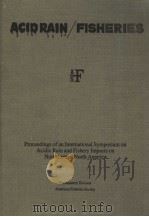 PROCEEDINGS OF AN INTERNATIONAL SYMPOSIUM ON ACIDIC PRECIPITATION AND FISHERY IMPACTS IN NORTHEASTER PDF电子版封面