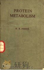 PROTEIN METABOLISM PDF电子版封面 R.B.FISHER