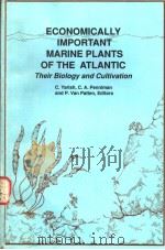 ECONOMICALLY IMPORTANT PLANTS OF THE ATLANTIC:THEIR BIOLOGY AND CULTIVATION PDF电子版封面 1878301012 C.YARISH C.A.PENNIMAN P.VAN