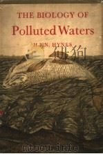 THE BIOLOGY OF POLLUTED WATERS PDF电子版封面 H.B.N.HYNES