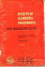 EFFECTS OF ELEMENTAL PHOSPHORUS ON MARINE LIFE PDF电子版封面 P.M.JANGAARD