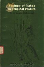 ECOLOGY OF FISHES IN TROPICAL WATERS PDF电子版封面 0713125950 R.H.LOWE-MCCONNELL