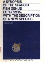 A SYNOPSIS OF THE SPAROID FISH GENUS LETHRINUS,WITH THE DESCRIPTION ON A NEW SPECIES PDF电子版封面 0860082075 TORAO SATO