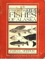 THE FRESHWATER FISHES OF ALASKA PDF电子版封面 0882401343 MARION J.DALEN