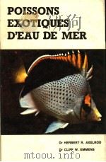 POISSONS EXOTIQUES D‘EAU DE MER PDF电子版封面 HERBERT R.AXELROD CLIFF W.EMM