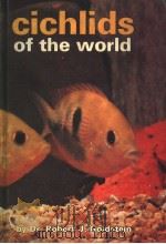 CICHLIDS OF THE WORLD     PDF电子版封面    DR.ROBERT J.GOLDSTEIN 