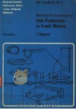 METHODS FOR ASSESSMENT OF FISH PRODUCTION IN FRESH WATERS THIRD EDITION PDF电子版封面 0632001259 TIMOTHY BAGENAL