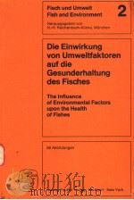 THE INFLUENCE OF ENVIRON MENTAL FACTORS UPON THE HEALTH OF FISHES PDF电子版封面 3437302329
