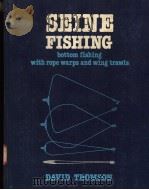 SEINE FISHING:BOTTOM FISHING WITH ROPE WARPS AND WING TRAWLS PDF电子版封面 0852381131 DAVID B THOMSON