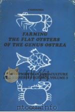 FARMING THE FLAT OYSTERS OF THE GENUS OSTREA PDF电子版封面 0444413340 P.KORRINGA