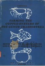 FARMING THE CUPPED OYSTERS OF THE GENUS CRASSOSTREA PDF电子版封面 0444413332 P.KORRINGA