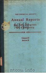 THE CHEMICAL SOCIETY ANNUAL REPORTS ON THE PROGRESS OF CHEMISTRY VOL.67 1970 B PDF电子版封面