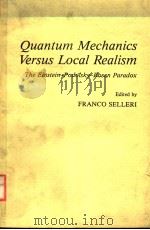 QUANTUM MECHANICS VERSUS LOCAL REALISM PDF电子版封面 0306427397
