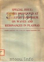 SPECIAL ISSUE:PAPERS PRESENTED AT URSI=IUPAP SYMPOSIUM ON WAVES AND RESONANCES IN PLASMAS RADIO SCI PDF电子版封面
