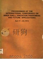 PROCEEDINGS OF THE INTERNATIONAL CONFERENCE ON INNER SHELL IONIZATION PHENOMENA AND FUTURE APPLICATI（ PDF版）