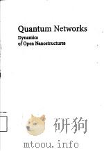 QUANTUM NETWORKS DYNAMICS OF OPEN NANOSTRUCTURES PDF电子版封面 3540588507