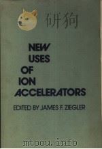 NEW USES OF ION ACCELERATORS（ PDF版）