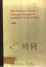 FIFTH INTERNATIONAL CONFERENCE ON DYNAMICAL PROCESSES IN THE EXCITED STATES OF SOLIDS 1985（ PDF版）