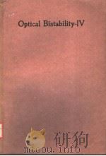 OPTICAL BISTABILITY-Ⅳ PDF电子版封面 W.FIRTH N.PEYGHAMBARIAN A.TA