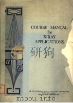 COURSE MANUAL FOR X-RAY APPLICATIONS PDF电子版封面