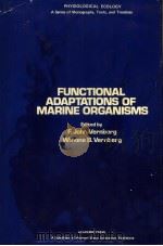 FUNCTIONAL ADAPTATIONS OF MARINE ORGANISMS PDF电子版封面 0127182802 F.JOHN VERNBERG WINONA B.VERN