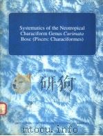 SYSTEMATICS OF THE NEOTROPICAL CHARACIFORM GENUS CURIMATA BOSC PDF电子版封面 P.VARI