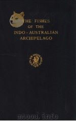 THE FISHES OF THE INDO-AUSTRALIAN ARCHIPELAGO 1 PDF电子版封面 DR.MAX WEBER AND DR.L.F.DE BEA