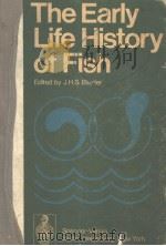 THE EARLY LIFE HISTORY OF FISH PDF电子版封面 3540067191 J.H.S.BLAXTER