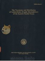 THE TAXONOMY AND DISTRIBUTION OF LANTERNFISHES(FAMILY MYCTOPHIDAE) OF THE EASTERN PACIFIC OCEAN PDF电子版封面 ROBERT L.WISNER