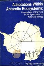 ADAPTATIONS WITHIN ANTARCTIC ECOSYSTEMS PDF电子版封面 0872010007 GEORGE A.LIANO