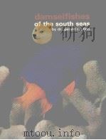 DAMSELFISHES OF THE SOUTH SEAS PDF电子版封面 0876660340 GERALD R.ALLEN