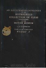 AN ILLUSTRATED CATALOGUE OF THE ROTHSCHILD COLLECTION OF FIEAS IN THE BRITISH MUSEUM VOLUME 2 PDF电子版封面 G.H.E.HOPKINS MIRIAM ROTHSCHI