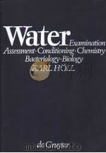 WATER EXAMINATION ASSESSMENT CONDITIONING CHEMISTRY BACTERIOLOGY BIOLOGY PDF电子版封面 3110037289