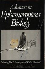 ADVANCES IN EPHEMEROPTERA BIOLOGY PDF电子版封面 0306403579 JOHN F.FLANNAGAN AND K.ERIC MA