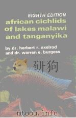 AFRICAN CICHLIDS OF LAKES MALAWI AND TANGANYIKA PDF电子版封面 HERBERT R.AXELROD AND DR.WARRE